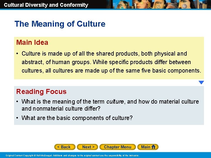 Cultural Diversity and Conformity The Meaning of Culture Main Idea • Culture is made