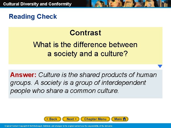 Cultural Diversity and Conformity Reading Check Contrast What is the difference between a society