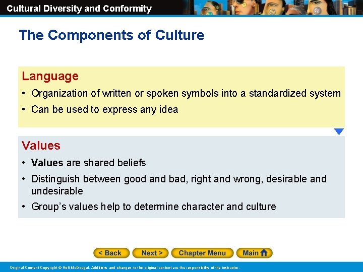 Cultural Diversity and Conformity The Components of Culture Language • Organization of written or
