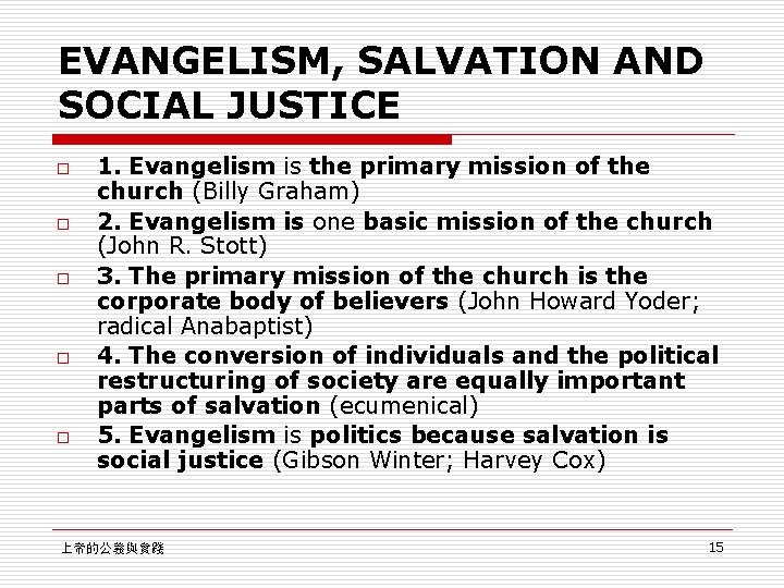EVANGELISM, SALVATION AND SOCIAL JUSTICE o o o 1. Evangelism is the primary mission