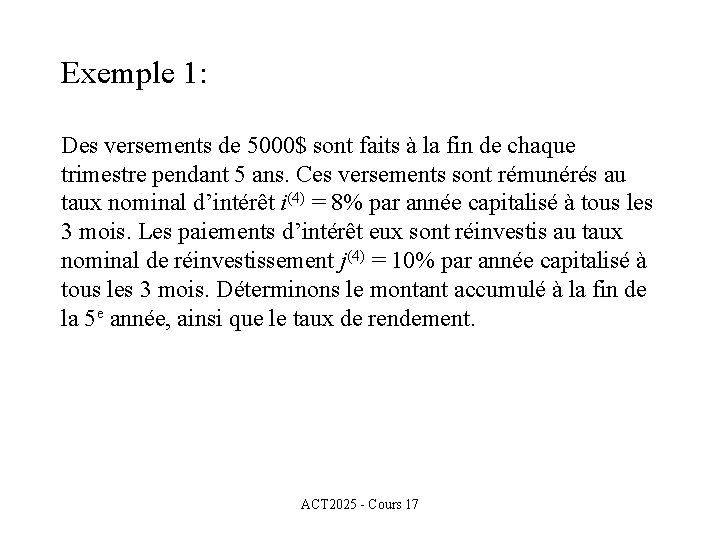 Exemple 1: Des versements de 5000$ sont faits à la fin de chaque trimestre