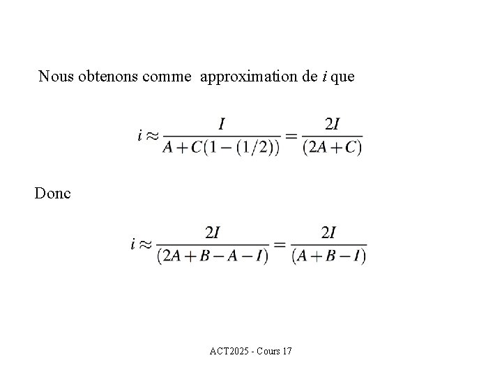 Nous obtenons comme approximation de i que Donc ACT 2025 - Cours 17 