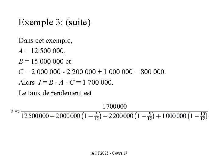 Exemple 3: (suite) Dans cet exemple, A = 12 500 000, B = 15