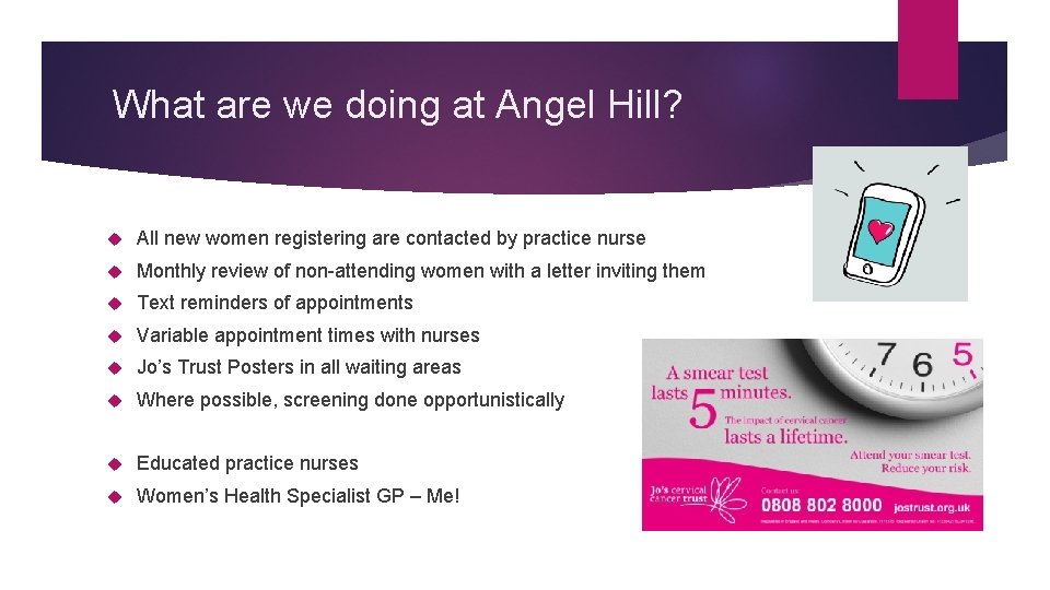What are we doing at Angel Hill? All new women registering are contacted by