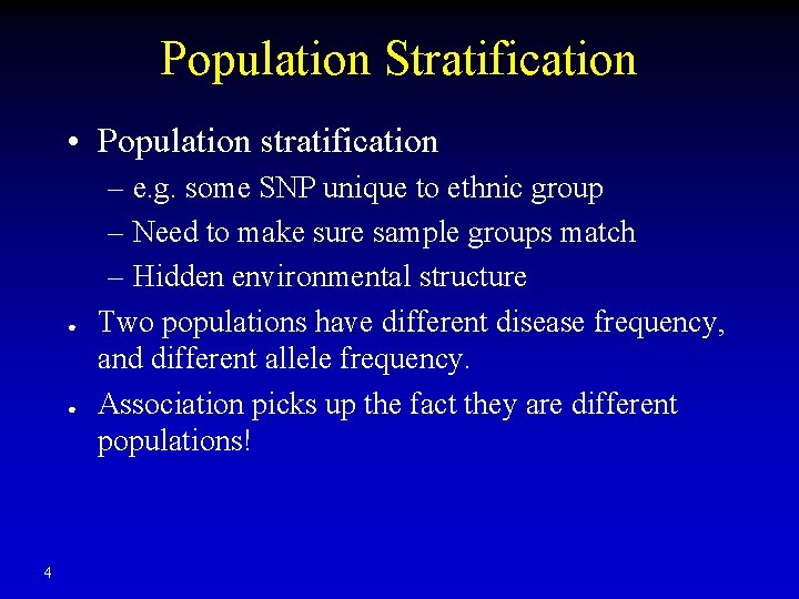 Population Stratification • Population stratification ● ● 4 – e. g. some SNP unique Population Stratification • Population stratification ● ● 4 – e. g. some SNP unique