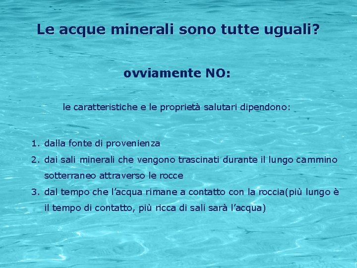 Le acque minerali sono tutte uguali? ovviamente NO: le caratteristiche e le proprietà salutari
