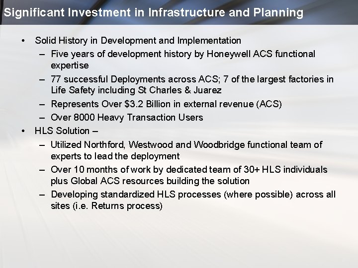 Significant Investment in Infrastructure and Planning • Solid History in Development and Implementation –