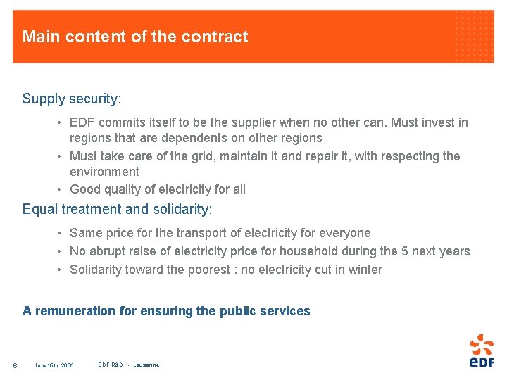 Main content of the contract Supply security: • EDF commits itself to be the