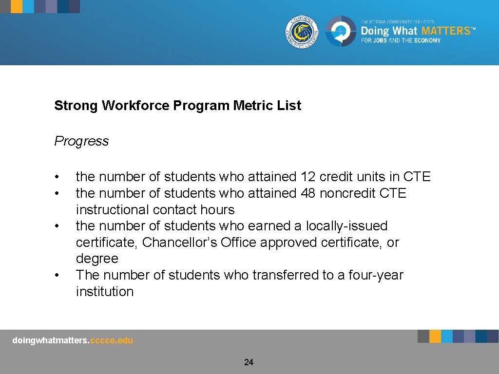 Strong Workforce Program Metric List Progress • • the number of students who attained