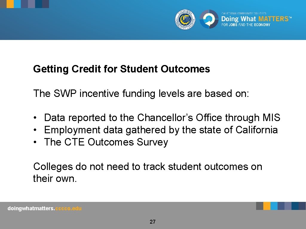 Getting Credit for Student Outcomes The SWP incentive funding levels are based on: •