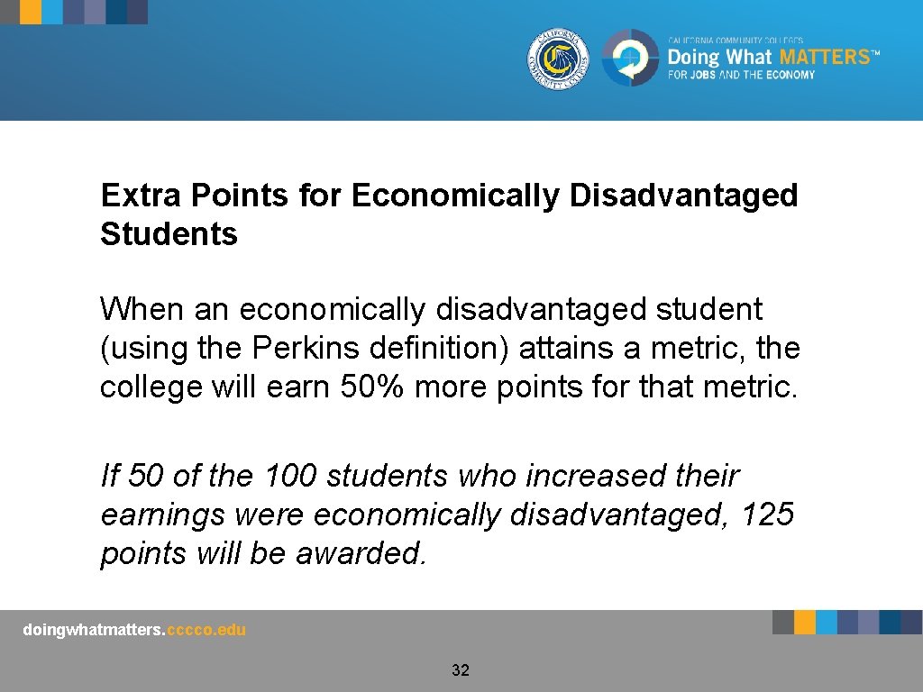 Extra Points for Economically Disadvantaged Students When an economically disadvantaged student (using the Perkins