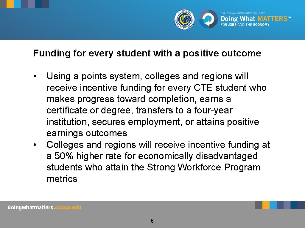 Funding for every student with a positive outcome • • Using a points system,