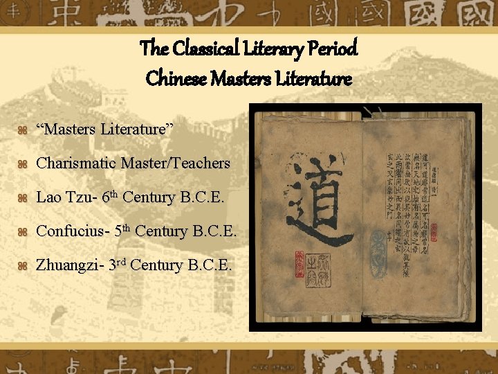 The Classical Literary Period Chinese Masters Literature z “Masters Literature” z Charismatic Master/Teachers z