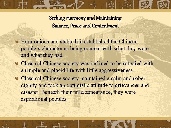 Seeking Harmony and Maintaining Balance, Peace and Contentment z z z Harmonious and stable