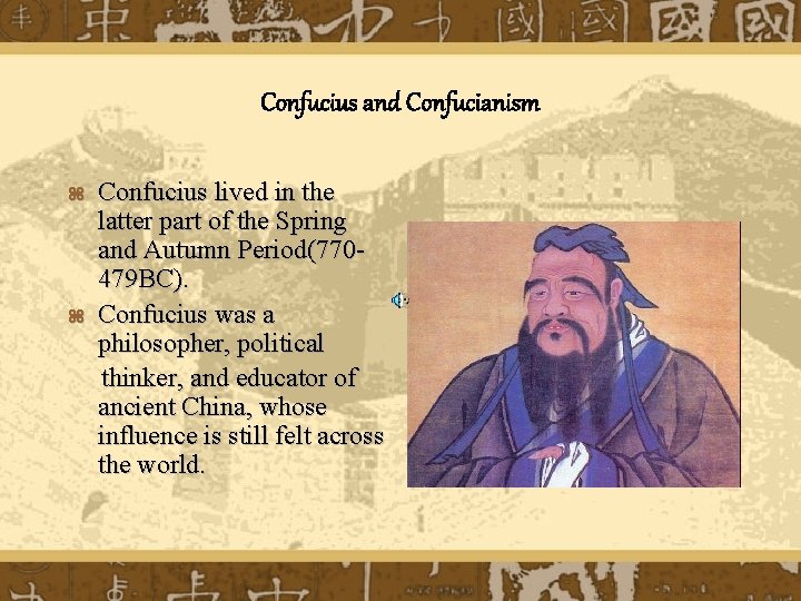 Confucius and Confucianism z z Confucius lived in the latter part of the Spring