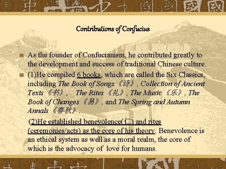 Contributions of Confucius z z As the founder of Confucianism, he contributed greatly to