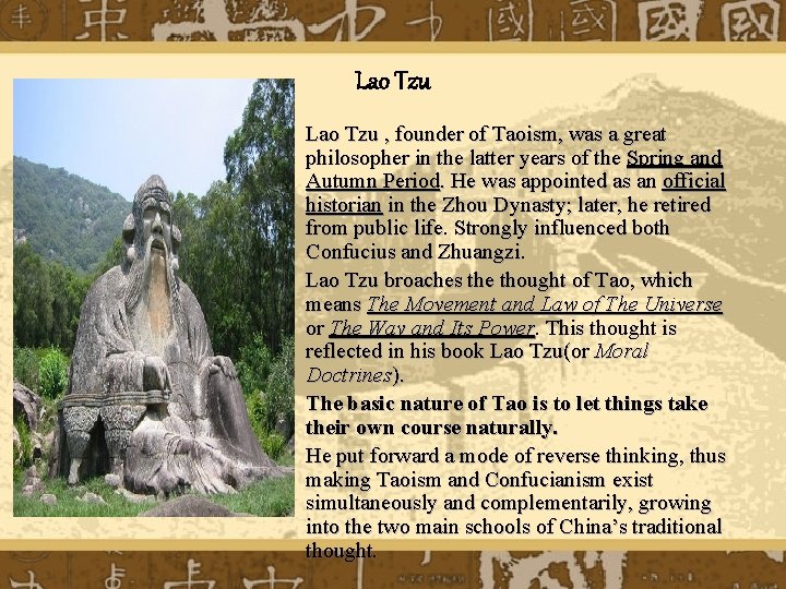 Lao Tzu z z Lao Tzu , founder of Taoism, was a great philosopher