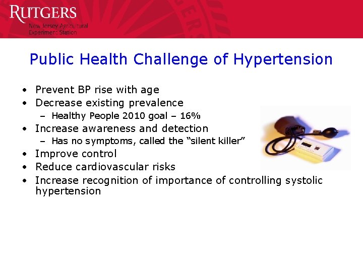 Public Health Challenge of Hypertension • Prevent BP rise with age • Decrease existing