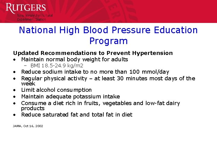 National High Blood Pressure Education Program Updated Recommendations to Prevent Hypertension • Maintain normal