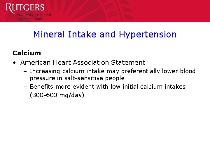 Mineral Intake and Hypertension Calcium • American Heart Association Statement – Increasing calcium intake