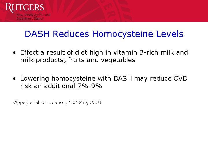 DASH Reduces Homocysteine Levels • Effect a result of diet high in vitamin B-rich