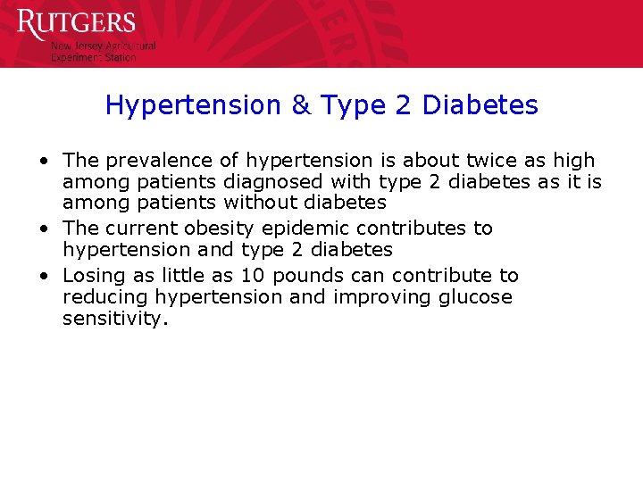 Hypertension & Type 2 Diabetes • The prevalence of hypertension is about twice as