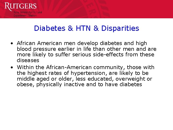 Diabetes & HTN & Disparities • African American men develop diabetes and high blood