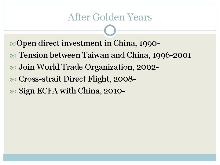 After Golden Years Open direct investment in China, 1990 Tension between Taiwan and China,