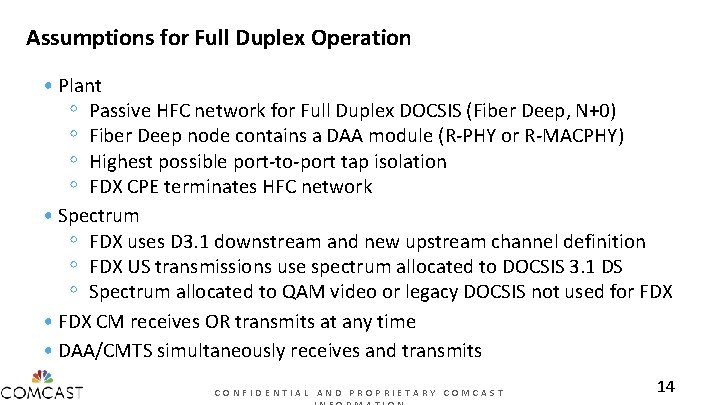 Assumptions for Full Duplex Operation • Plant ◦ Passive HFC network for Full Duplex