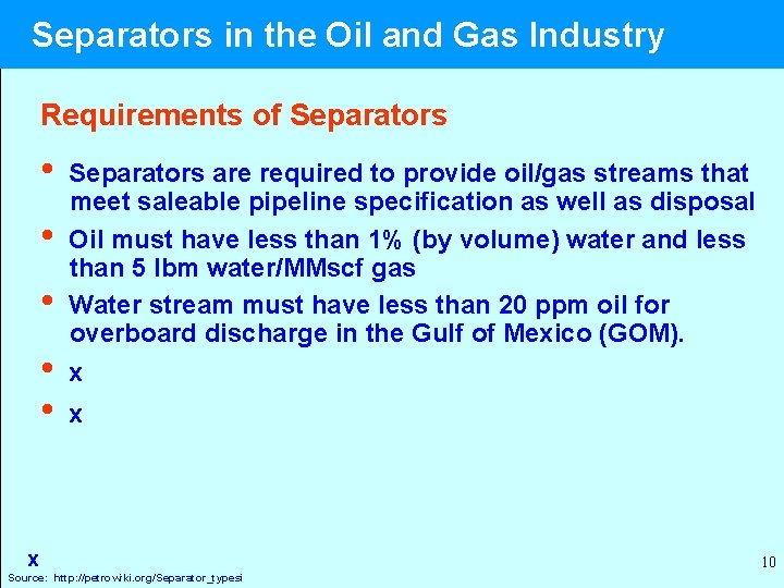 Separators in the Oil and Gas Industry Requirements of Separators • • • Separators