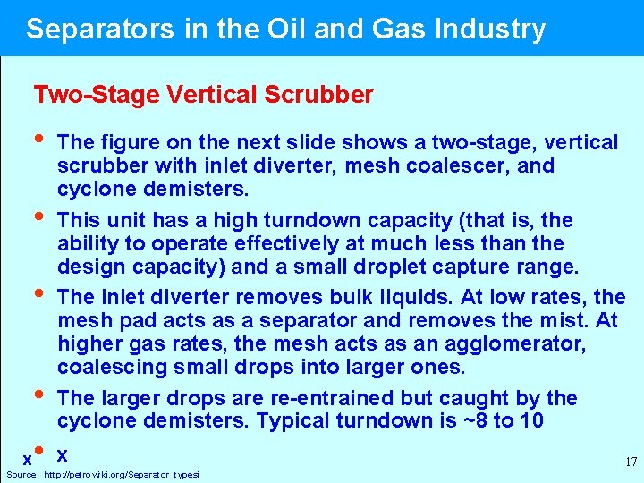 Separators in the Oil and Gas Industry Two-Stage Vertical Scrubber • • x •