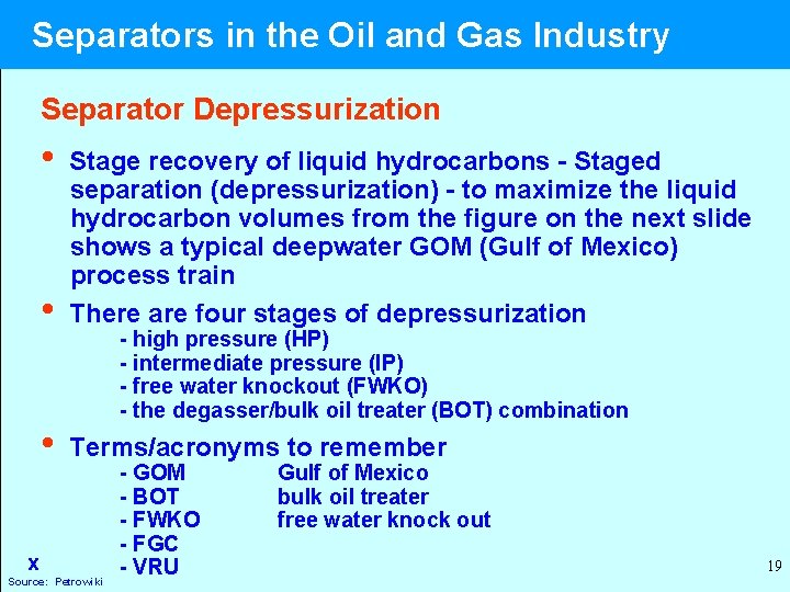 Separators in the Oil and Gas Industry Separator Depressurization • • Stage recovery of