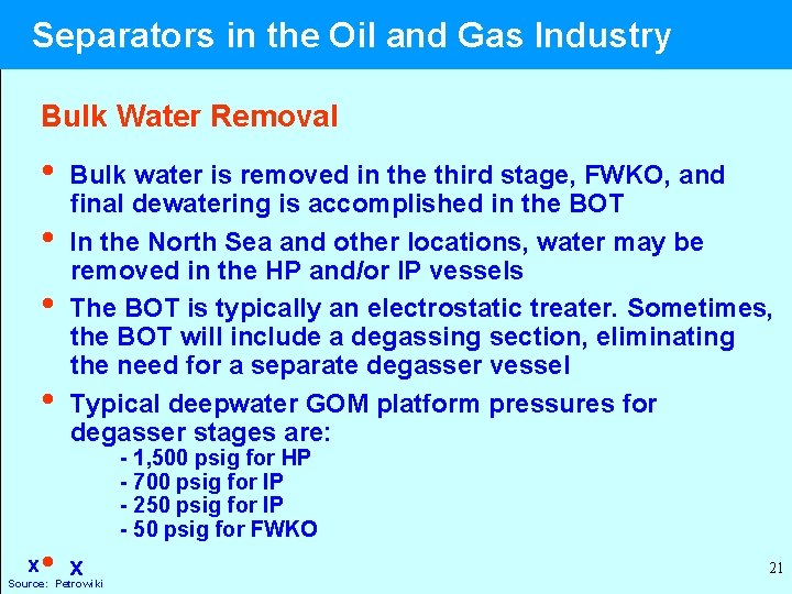 Separators in the Oil and Gas Industry Bulk Water Removal • • x •