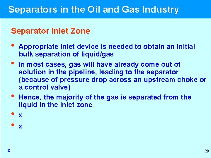 Separators in the Oil and Gas Industry Separator Inlet Zone • • • x