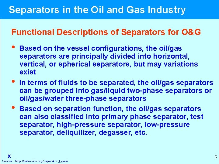 Separators in the Oil and Gas Industry Functional Descriptions of Separators for O&G •