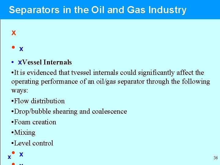 Separators in the Oil and Gas Industry x • x. Vessel Internals • It