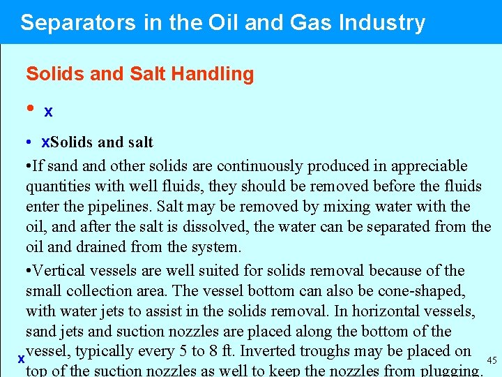 Separators in the Oil and Gas Industry Solids and Salt Handling • x •
