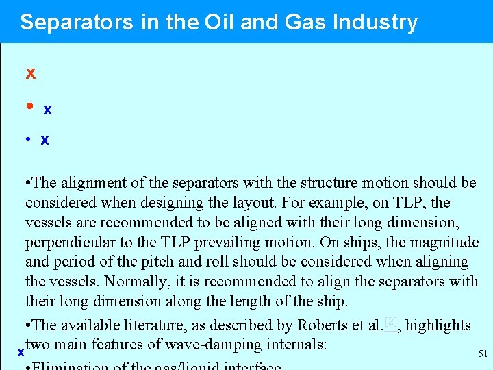 Separators in the Oil and Gas Industry x • x • The alignment of