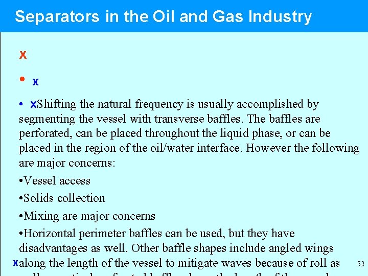 Separators in the Oil and Gas Industry x • x. Shifting the natural frequency