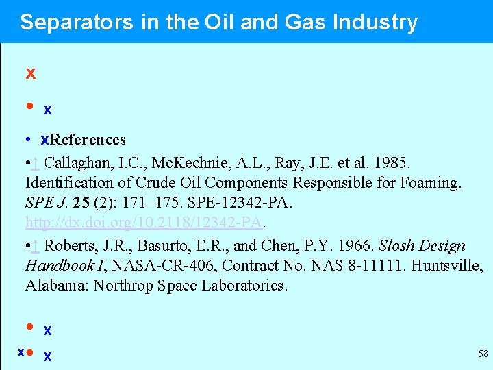 Separators in the Oil and Gas Industry x • x. References • ↑ Callaghan,