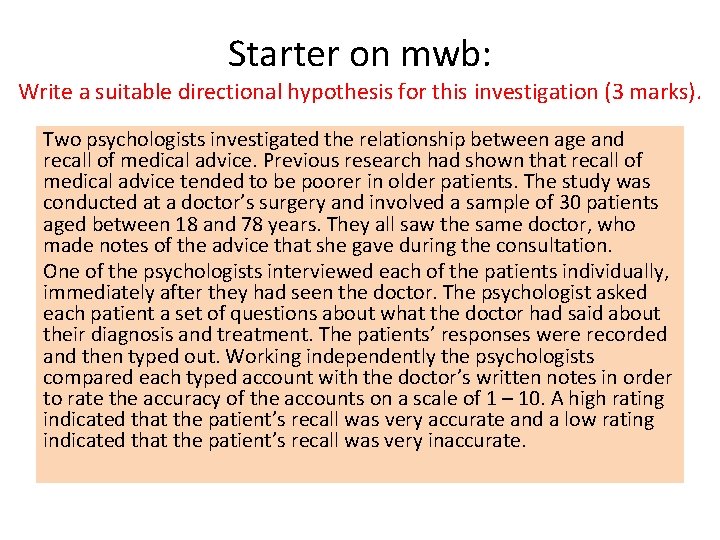 Starter on mwb: Write a suitable directional hypothesis for this investigation (3 marks). Two