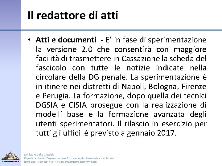 Il redattore di atti • Atti e documenti - E’ in fase di sperimentazione