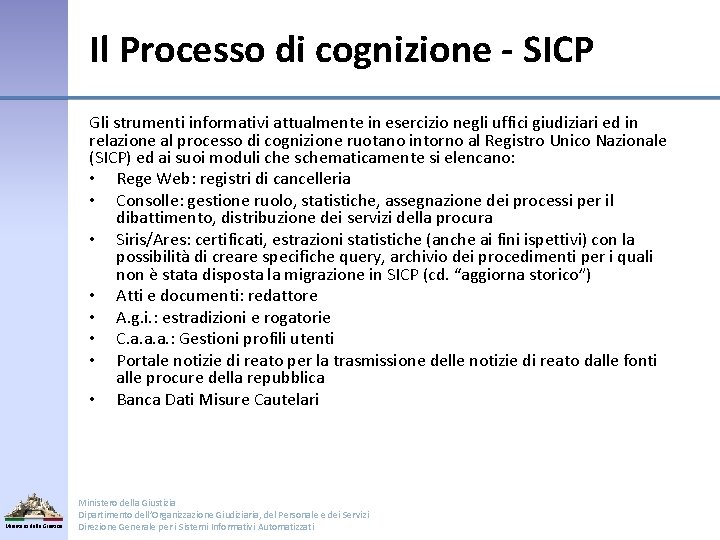 Il Processo di cognizione - SICP Gli strumenti informativi attualmente in esercizio negli uffici