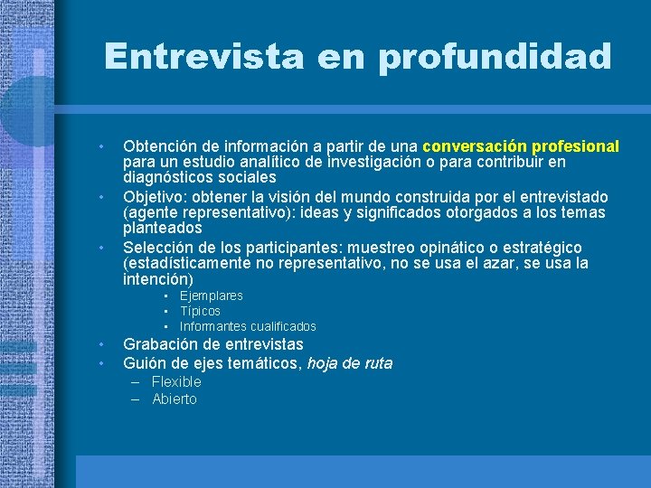 Entrevista en profundidad • • • Obtención de información a partir de una conversación