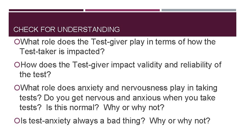 CHECK FOR UNDERSTANDING What role does the Test-giver play in terms of how the