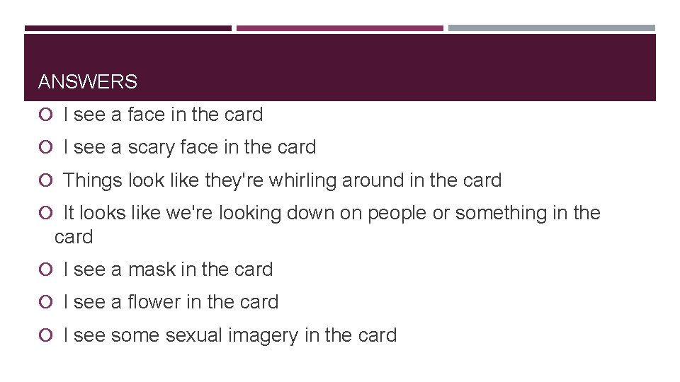 ANSWERS I see a face in the card I see a scary face in