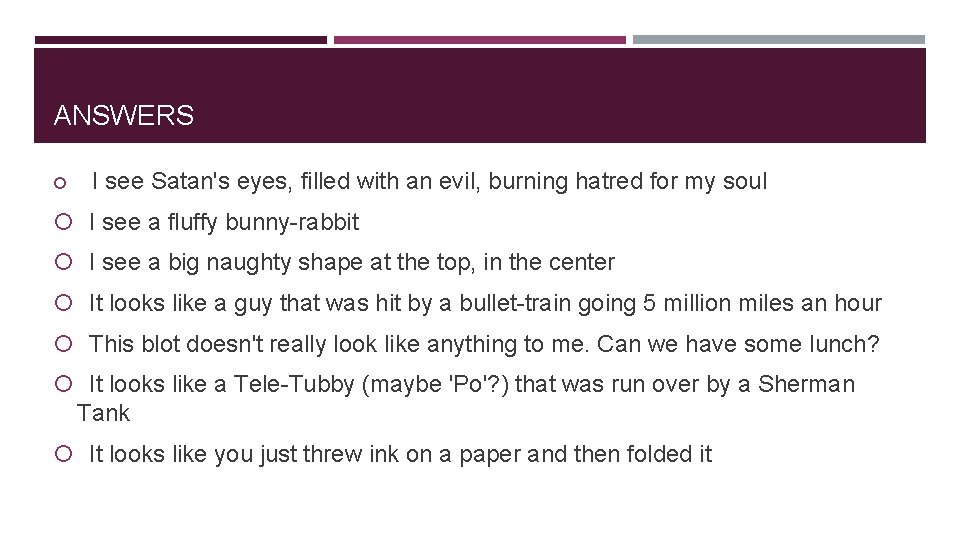 ANSWERS I see Satan's eyes, filled with an evil, burning hatred for my soul