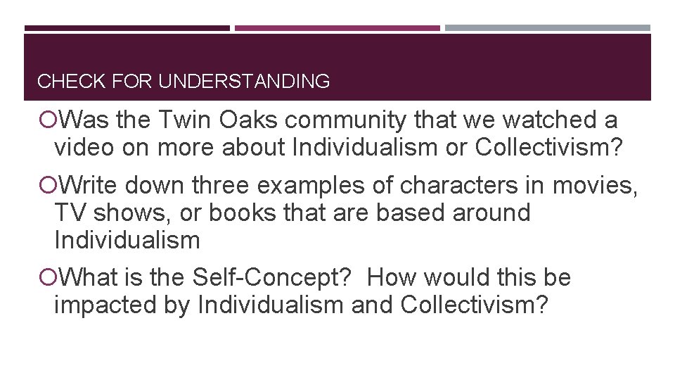 CHECK FOR UNDERSTANDING Was the Twin Oaks community that we watched a video on