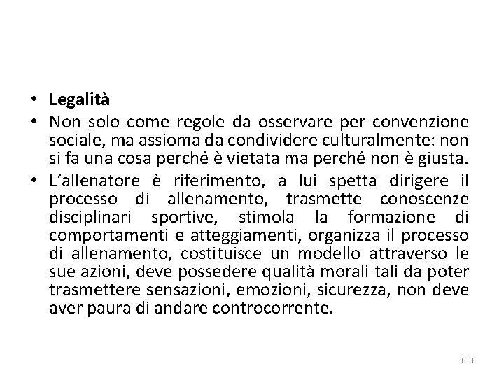  • Legalità • Non solo come regole da osservare per convenzione sociale, ma