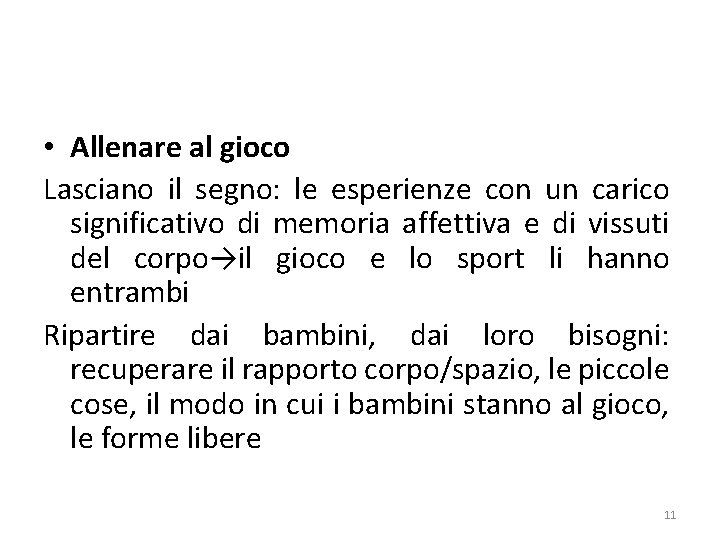  • Allenare al gioco Lasciano il segno: le esperienze con un carico significativo